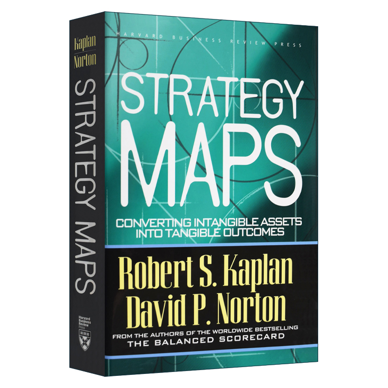英文原版 Strategy Maps Converting Intangible Assets into Tangible Outcomes 战略地图 将无形资产转化为有形成果 英文版