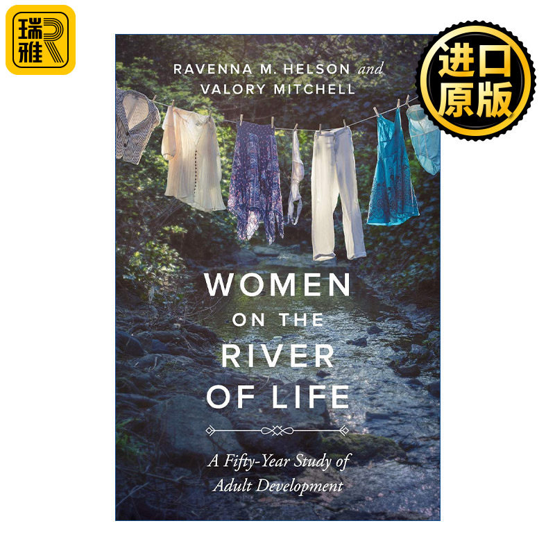Women on the River of Life 踏入她们的河流 长达五十年的女性成人发展研究 拉文娜·M. 赫尔森 Ravenna Helson