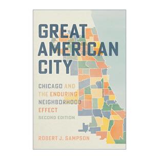 英文原版 Great American City 伟大的美国城市 芝加哥和持久的邻里效应 第二版 哈佛大学教授罗伯特·J.桑普森 进口英语原版书籍