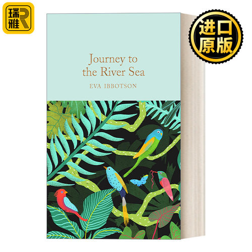 Journey to the River Sea 蝴蝶天堂历险记 精装 伊娃.伊博森 精装麦克米伦收藏馆系列 Macmillan Collector's Library