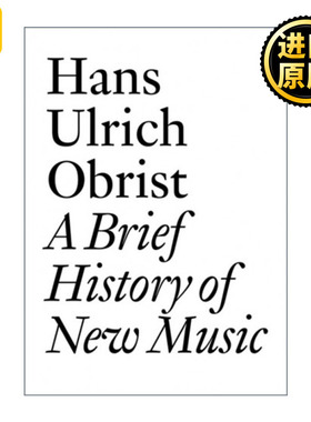 英文原版 A Brief History of New Music 20 Hans Ulrich Obrist