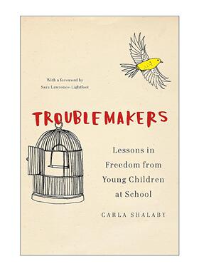 英文原版 Troublemakers 捣蛋鬼 从校园孩子们那里学到的自由 论严厉管教 教育家Carla Shalaby 精装 英文版 进口英语原版书籍