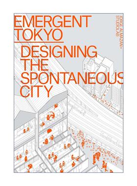 英文原版 Emergent Tokyo Designing the Spontaneous City 新兴东京 设计自发的城市 英文版 进口英语原版书籍