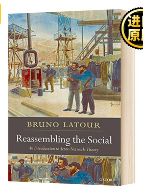 社会重组 网络行为理论 英文原版 Reassembling the Social 英文版 Bruno Latour 进口英语原版书籍