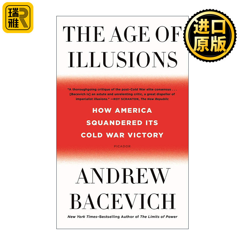 The Age of Illusions 幻想的时代 美国如何挥霍了冷战胜果 波士顿大学国际关系与历史教授、退休军校长Andrew Bacevich