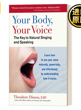 Your Body, Your Voice: The Key to Natural Singing and Speaking 你的身体,你的声音:自然唱歌和演讲的关键 Theodore Jr Dimon