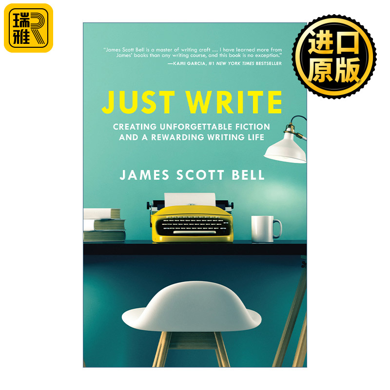 Just Write就是写创造令人难忘的小说和有意义的写作生活 James Scott Bell英文原版