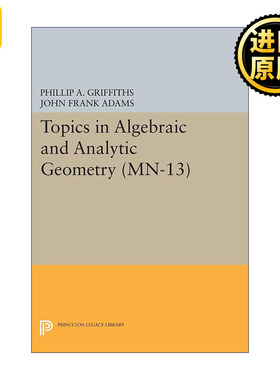 英文原版 Topics in Algebraic and Analytic Geometry Mathematical Notes 代数和解析几何主题 数学 菲利普·格里菲思课程笔记