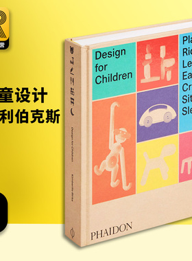 Design for Children 儿童产品设计 英文原版 玩具 家具 餐具 纺织品 灯 车辆 Play Ride Learn Eat Create Sit Sleep英语书籍