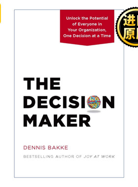 The Decision Maker 决策者 释放组织中每个人的潜力 企业管理 Dennis Bakke 精装
