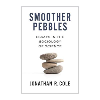英文原版 Smoother Pebbles 更光滑的鹅卵石 科学社会学论文集 哥伦比亚大学教授 诺奖得主罗伯特·默顿弟子Jonathan R. Cole