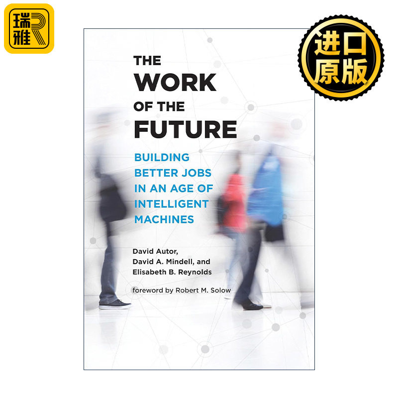 英文原版 The Work of the Future 未来的工作 在AI智能机器时代创造更好的工作 经济系教授David Autor 英文版 进口英语原版书籍
