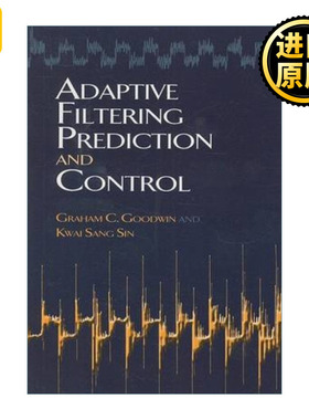 Adaptive Filtering Prediction and Control 自适应的滤波 预报与控制 电气 Graham Goodwin