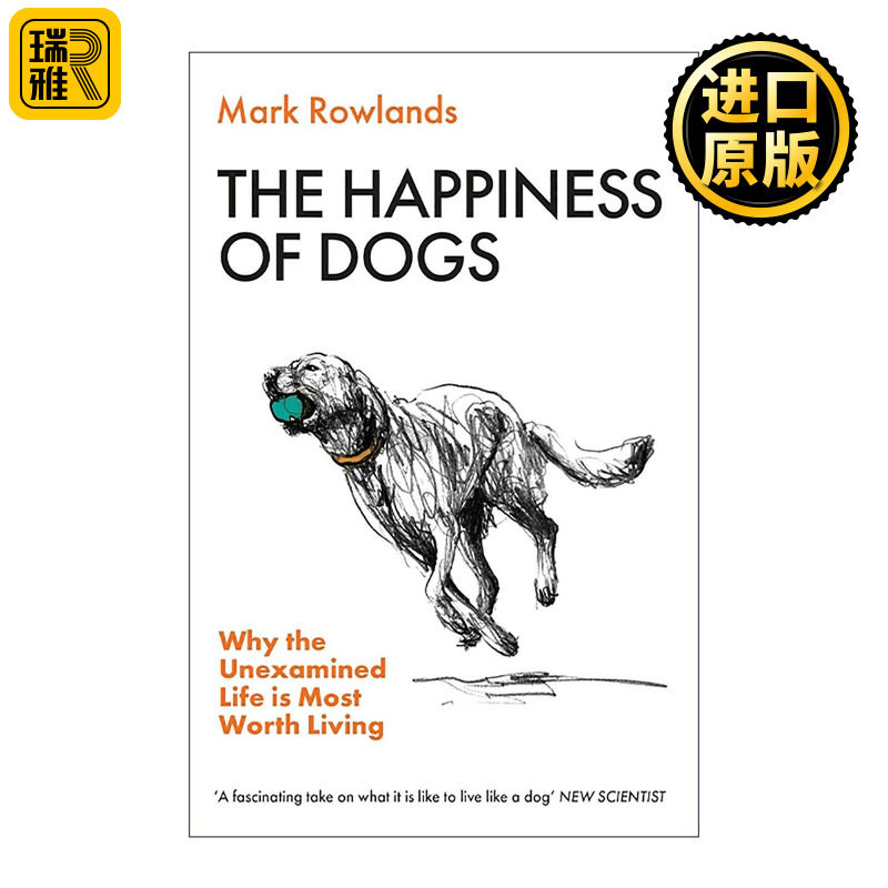 英文原版 The Happiness of Dogs 狗的幸福哲学 为何不经反思的生活更值得过 英国哲学家马克·罗兰兹 英文版 进口英语原版书籍