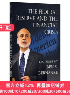 英文原版The Federal Reserve and the Financial Crisis美联储与金融危机 英文版 诺贝尔经济学奖得主Ben S.Bernanke进口原版书籍