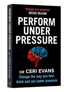 英文原版 Perform Under Pressure 如何在压力下表现自己 让压力成为动力 Ceri Evans 英文版 进口英语原版书籍