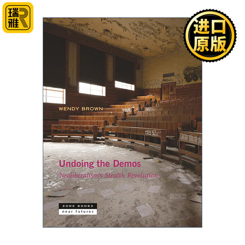 英文原版 Undoing the Demos Near Future Series 化解民主 新自由主义的隐形革命 政治哲学 Wendy Brown 英文版 进口英语原版书籍