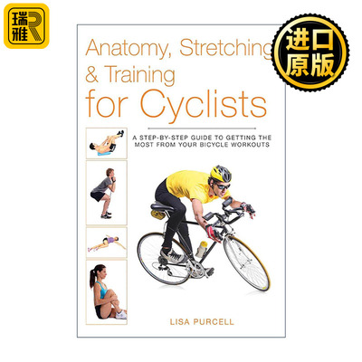 英文原版 Anatomy Stretching & Training for Cyclists 骑行者解剖 拉伸与训练 逐步提升骑行效能的完全指南 进口英语原版书籍