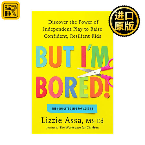 英文原版 But I'm Bored 可是我好无聊 独立游戏设立指南 培养自信 适应力强的孩子 实用育儿建议 Lizzie Assa 精装 英文版