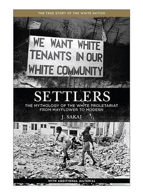英文原版 Settlers 移民 从五月花到现代的白人无产阶级神话 美国历史 J. Sakai 英文版 进口英语原版书籍