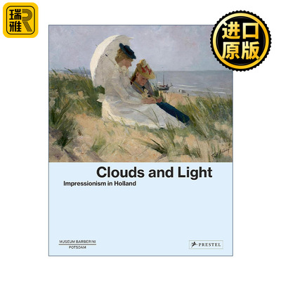 Clouds and Light: Impressionism in Holland 云彩光辉 荷兰印象派 精装艺术画册