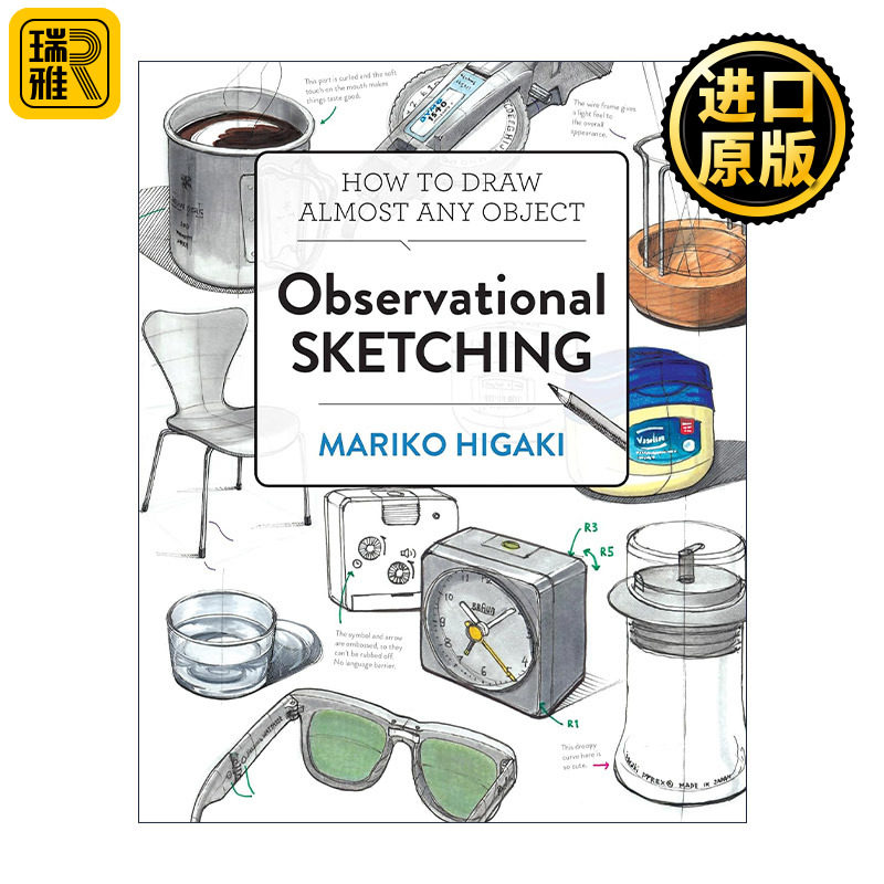 Observational Sketching Hone Your Artistic Skills by Learning How to Observe and Sketch Everyday Objects 观察性素描