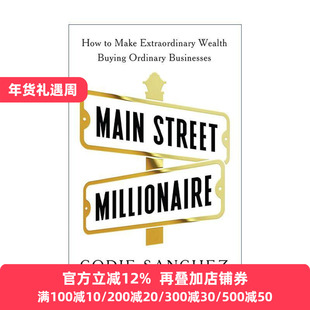 英文原版 Main Street Millionaire 主街的百万富翁 通过购买小企业创造非凡财富 Codie Sanchez 英文版 进口英语原版书籍