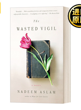 英文原版 The Wasted Vigil (Vintage International) Nadeem Aslam