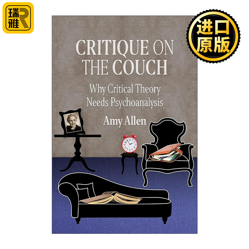 英文原版 Critique on the Couch 沙发上的批判 为什么批判理论需要精神分析 哲学教授Amy Allen 哥伦比亚大学出版社 英文版