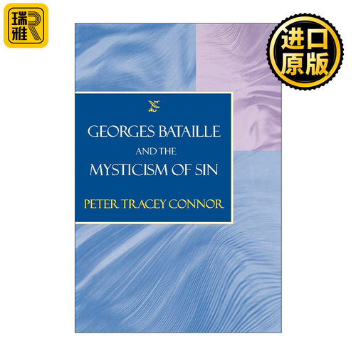 Georges Bataille and the Mysticism of Sin 乔治·巴塔耶与罪恶的神秘主义 哥伦比亚大学比较文学副教授Peter Tracey Connor