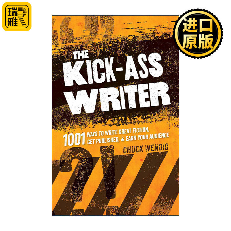 The Kick-Ass Writer 了不起的作家 1001种写好小说 出版并赢得读者的方法 写作指南 语言学 知更鸟女孩作者Chuck Wendig