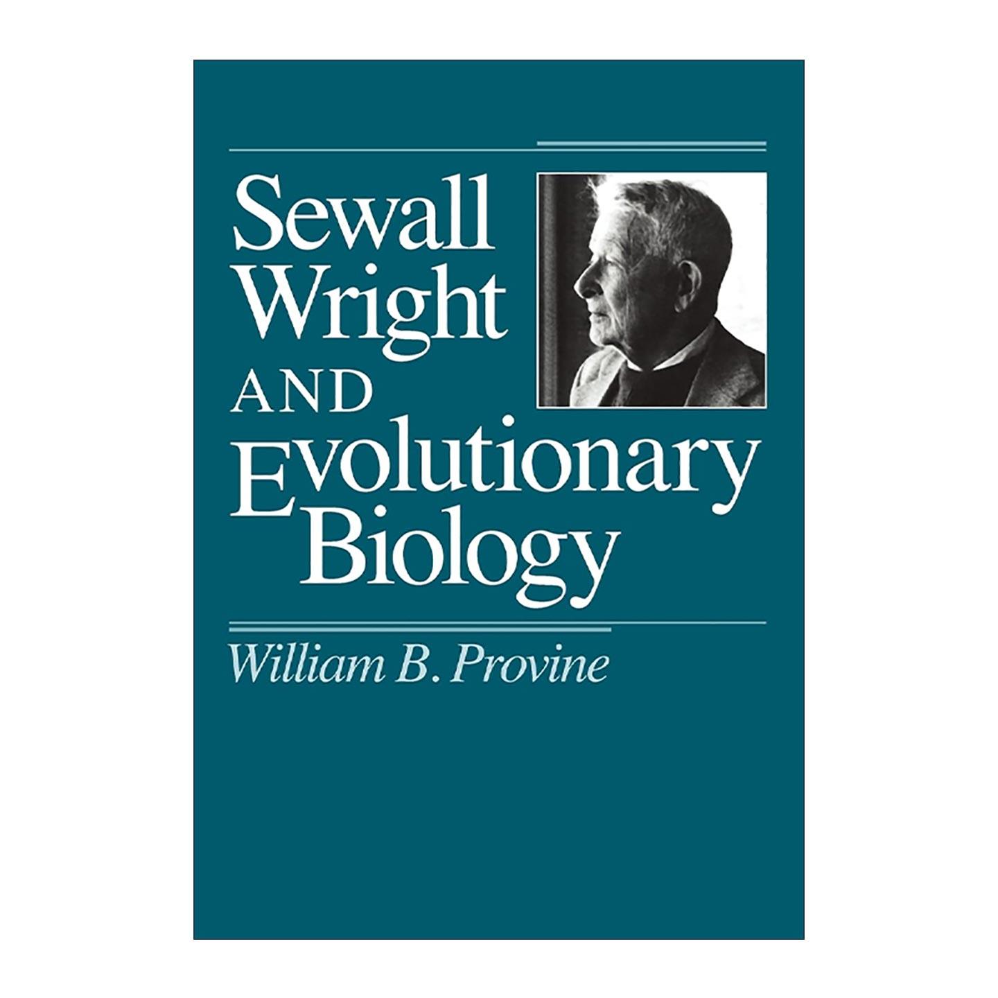 英文原版 Sewall Wright and Evolutionary Biology 休厄尔·赖特与进化生物学 康奈尔大学生物科学教授William B. Provine 英文版