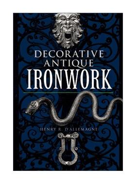 英文原版 Decorative Antique Ironwork 装饰古董铁器 插图收藏指南 历史 Henry R.d'Allemagne 英文版 进口英语原版书籍