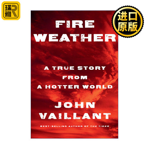 Fire Weather 火险天气 来自更热世界的真实故事 气候变化 2024普利策奖入围 John Vaillant 精装