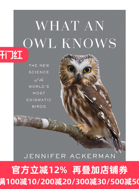 英文原版 What an Owl Knows 猫头鹰所知道的 世界上神秘的鸟类新科学 鸟类的天赋作者Jennifer Ackerman 精装