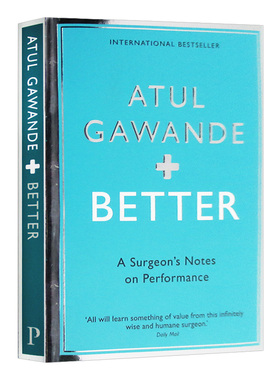 医生的精进 从仁心仁术到追求卓越 Better A Surgeon's Notes on Performance 英文原版 Atul Gawande 全英文版进口原版英语书籍