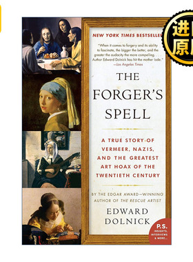 The Forger's Spell 造假者的声望 维米尔纳粹和20世纪最大的艺术骗局 Edward Dolnick