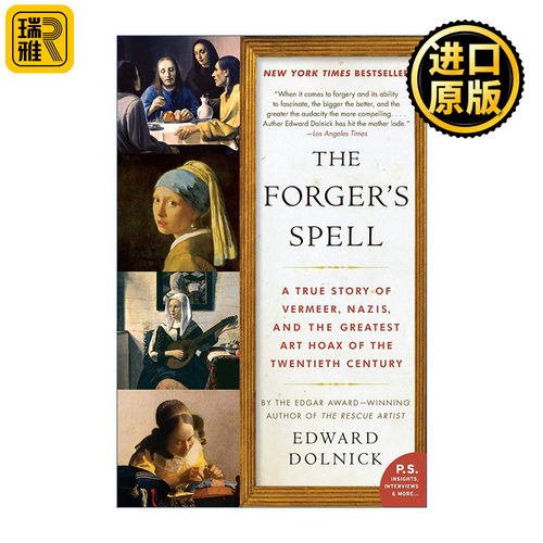 The Forger's Spell 造假者的声望 维米尔纳粹和20世纪最大的艺术骗局 Edward Dolnick