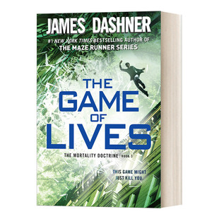 The Game of Lives (The Mortality Doctrine, Book Three) 死亡教义系列3：生命游戏 James Dashner詹姆斯·达什纳