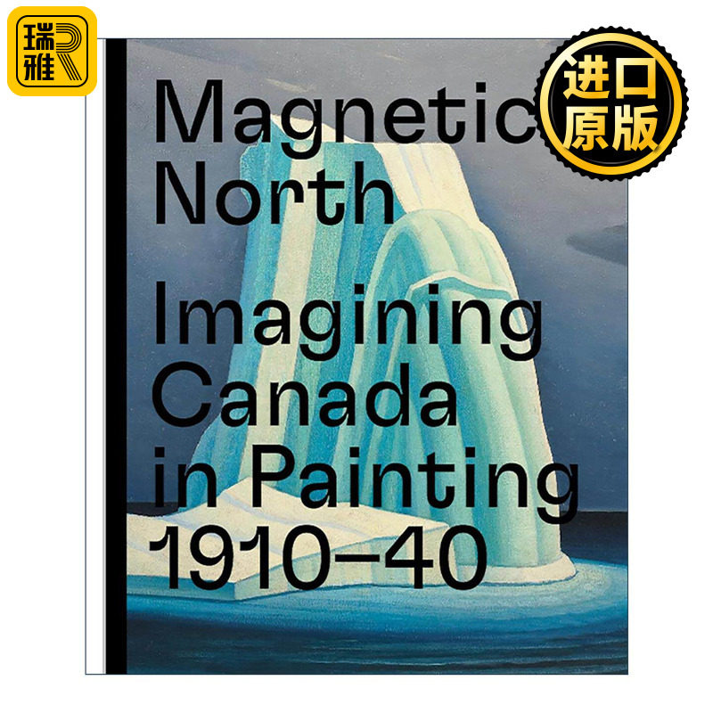 英文原版 Magnetic North Inventing Canada in Painting 磁北 想象中加拿大绘画 精装 英文版 进口英语原版书籍