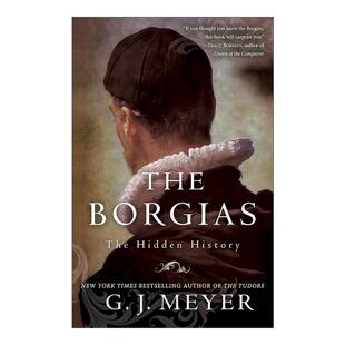 英文原版 The Borgias The Hidden History 波吉亚家族 隐藏的历史 G. J. Meyer 欧洲 文艺复兴 英文版 进口英语原版书籍