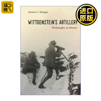 Wittgenstein's Artillery (The MIT Press) 维特根斯坦的火炮 诗歌般的哲学 James C. Klagge 精装