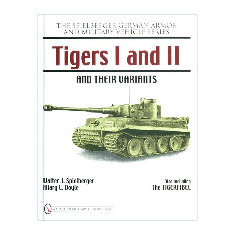 英文原版 Tigers I and II and their Variants 德国虎I与II重型坦克及其变体 精装经典图解指南 英文版 进口英语原版书籍
