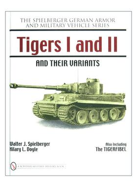 英文原版 Tigers I and II and their Variants 德国虎I与II重型坦克及其变体 精装经典图解指南 英文版 进口英语原版书籍