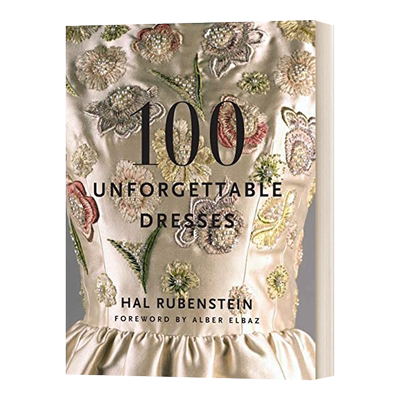 100条令人难忘的裙子 英文原版 100 Unforgettable Dresses 英文版 Hal Rubenstein 进口英语原版书籍