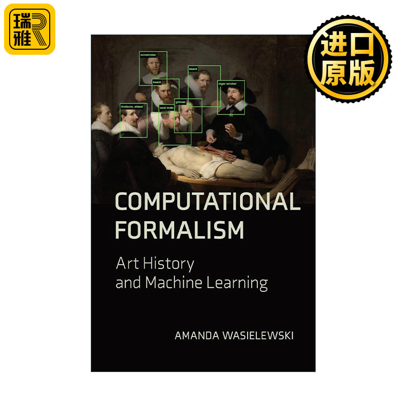 Computational Formalism (The MIT Press) 计算形式主义 艺术史和机器学习 Amanda Wasielewski