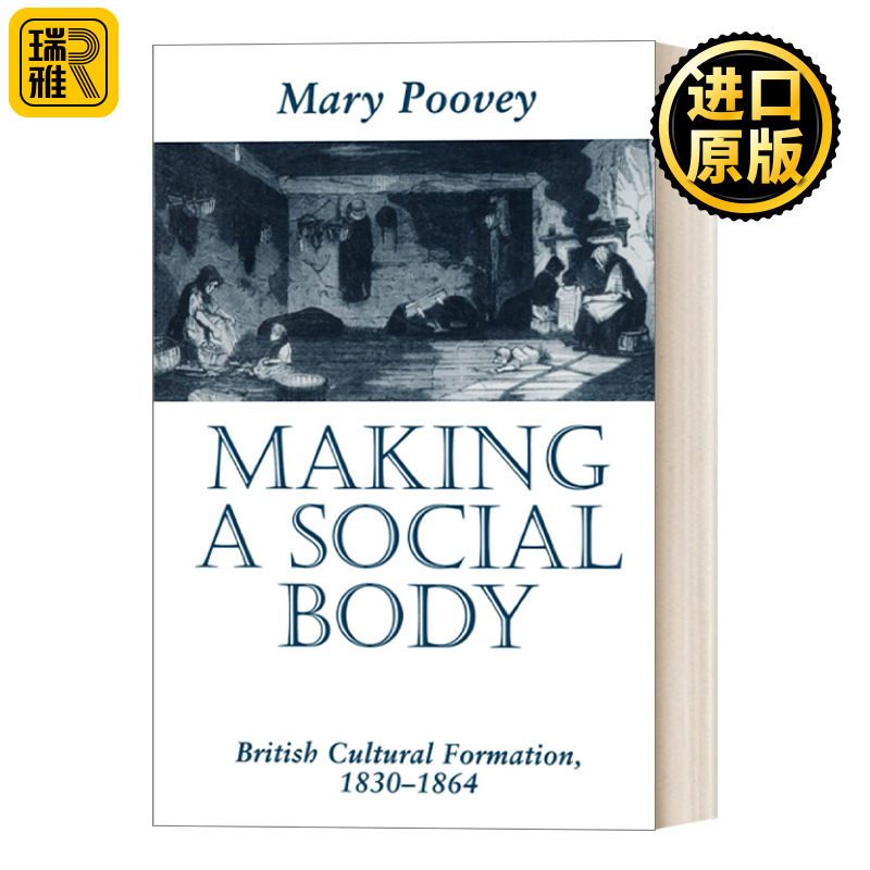 Making a Social Body 建立社会机构：1830-1864年英国文化的形成 社会科学 Mary Poovey