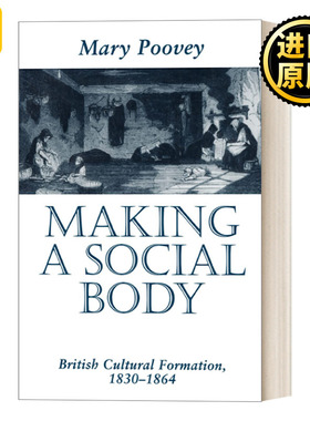 英文原版 Making a Social Body 1830-1864 Mary Poovey