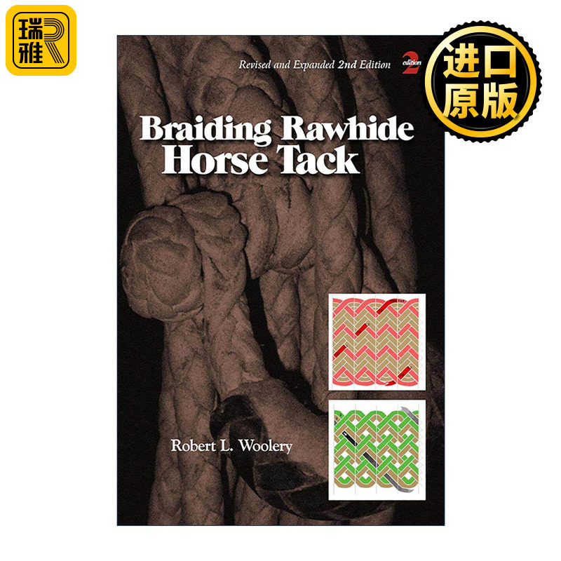 英文原版 Braiding Rawhide Horse Tack 编织生牛皮马具 修订版 制作插图指南 Robert L. Woolery 英文版 进口英语原版书籍