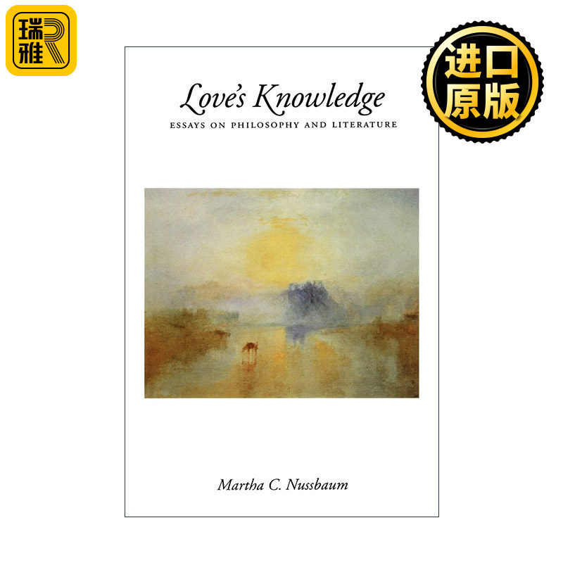 Love's Knowledge 爱的知识 写在哲学与文学之间 玛莎·努斯鲍姆